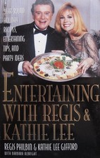 Entertaining With Regis & Kathie Lee: Year-Round Holiday Recipes, Entertaini...