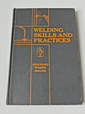 Welding Skills and Practices by American Technical Society 1962 Giachino Weeks
