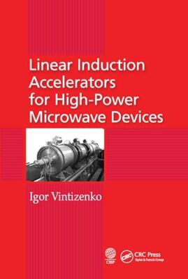 Linear Induction Accelerators for High-Power Microwave Devices by Igor ...