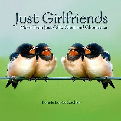 Just Girlfriends More Than Just Chit Chat Chocolate Bonnie Louise Kuchler Ebay