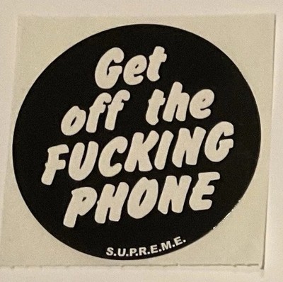 Supreme FW2010 Get Off The F**king Phone Large Black Circle Sticker Rare Mint