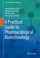 A Practical Guide To Pharmacological Biotechnology Jayanta Kumar Patra (U. A.)