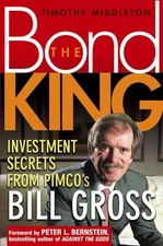The Bond King: Investment Secrets from PIMCO's Bill Gross