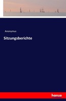 Sitzungsberichte Anonymus Taschenbuch 680 S. Deutsch 2016 Hansebooks