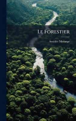 Le Forestier by Am?E Morange Hardcover Book