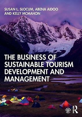 The Business of Sustainable Tourism Development and Management by Abena...