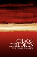 Kirk Patrick Thornton | Chaos' Children | Taschenbuch | Englisch (2009)