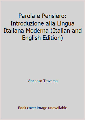Parola e Pensiero: Introduzione alla Lingua Italiana Moderna (Italian and...