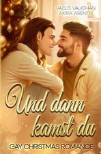 Und dann kamst du: Gay Christmas Romance von Arenth... | Buch | Zustand sehr gut