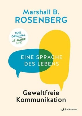 Gewaltfreie Kommunikation Eine Sprache des Lebens