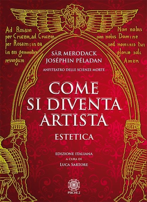 Libri Sar Merodack / Josephin Peladan - Come Si Diventa Artista. Estetica