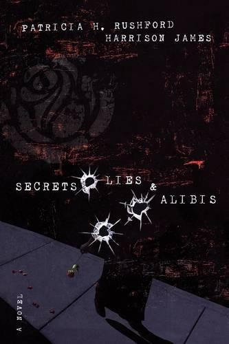 Secrets, Lies and   Alibis by Patricia H. Rushford, Harrison ... - 9781591450818