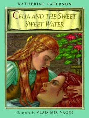 Celia and the Sweet, Sweet Water - Hardcover By Paterson, Katherine - GOOD