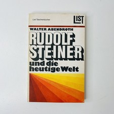 Rudolf Steiner und die heutige Welt von Walter Abendroth 1972