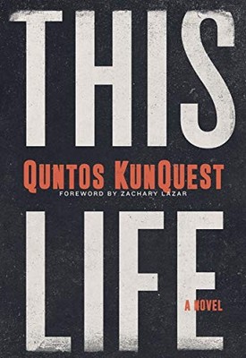 This Life: A Novel, KunQuest, Quntos