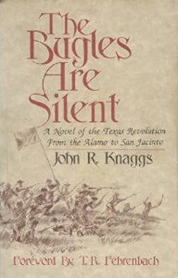 Bugles are Silent: Novel of the Tex..., Knaggs, John R.