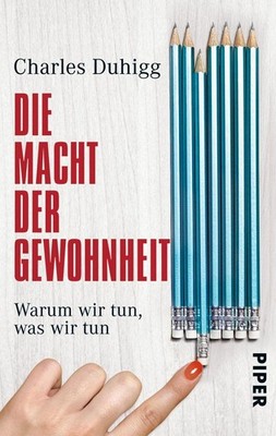 Die Macht der Gewohnheit | Charles Duhigg | deutsch | The Power of Habit