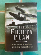 The Fujita Plan Japanese Attacks On The United States Australia... Felton Hc