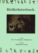 Heilkräuterbuch 97 Heilpflanzen und viele Kräuterrezepte Tees Mischungen Kräuter