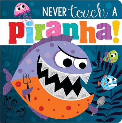 Never Touch a Piranha! - Make Believe Ideas - Very Good - See condition note...