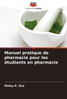 Manuel Pratique De Pharmacie Pour Les éTudiants En Pharmacie Malay K. Das