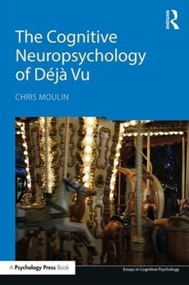 The Cognitive Neuropsychology of Dj Vu by Chris Moulin (English) Paperback Book