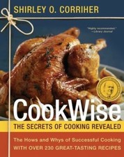 CookWise : The Secrets of Cooking Revealed by Shirley O. Corriher (1997, ...
