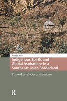 Indigenous Spirits And Global Aspirations In A Southeast Asian Borderland | Rose