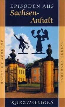 Episoden aus Sachsen-Anhalt von Hanns H. F. Schmidt | Buch | Zustand sehr gut