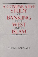 Cheikh Soumare | A Comparative Study Of Banking In The West And In Islam | Buch