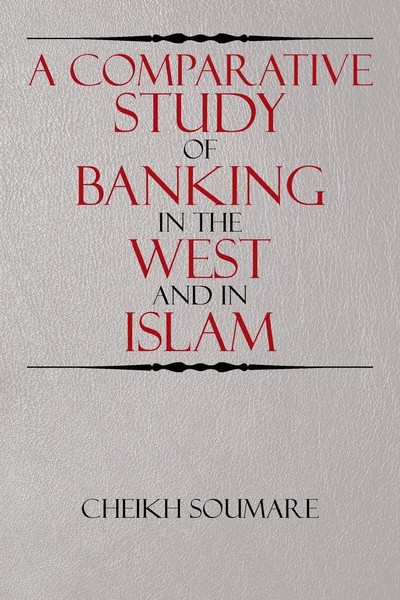 Cheikh Soumare | A Comparative Study Of Banking In The West And In Islam | Buch-image