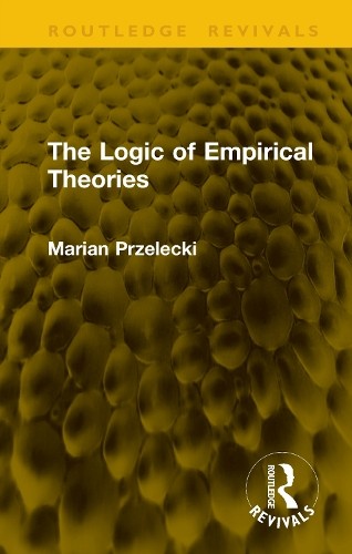 The Logic of Empirical Theories by Marian Przelecki - 9781041249740