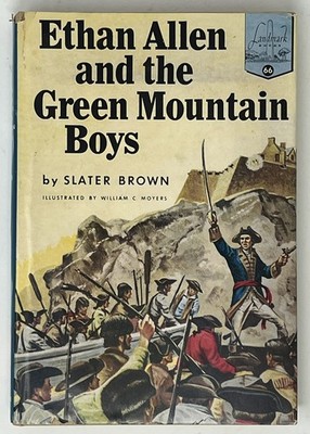 Ethan Allen & the Green Mountain Boys by Slater Brown - 1956 HC/DJ Landmark Book