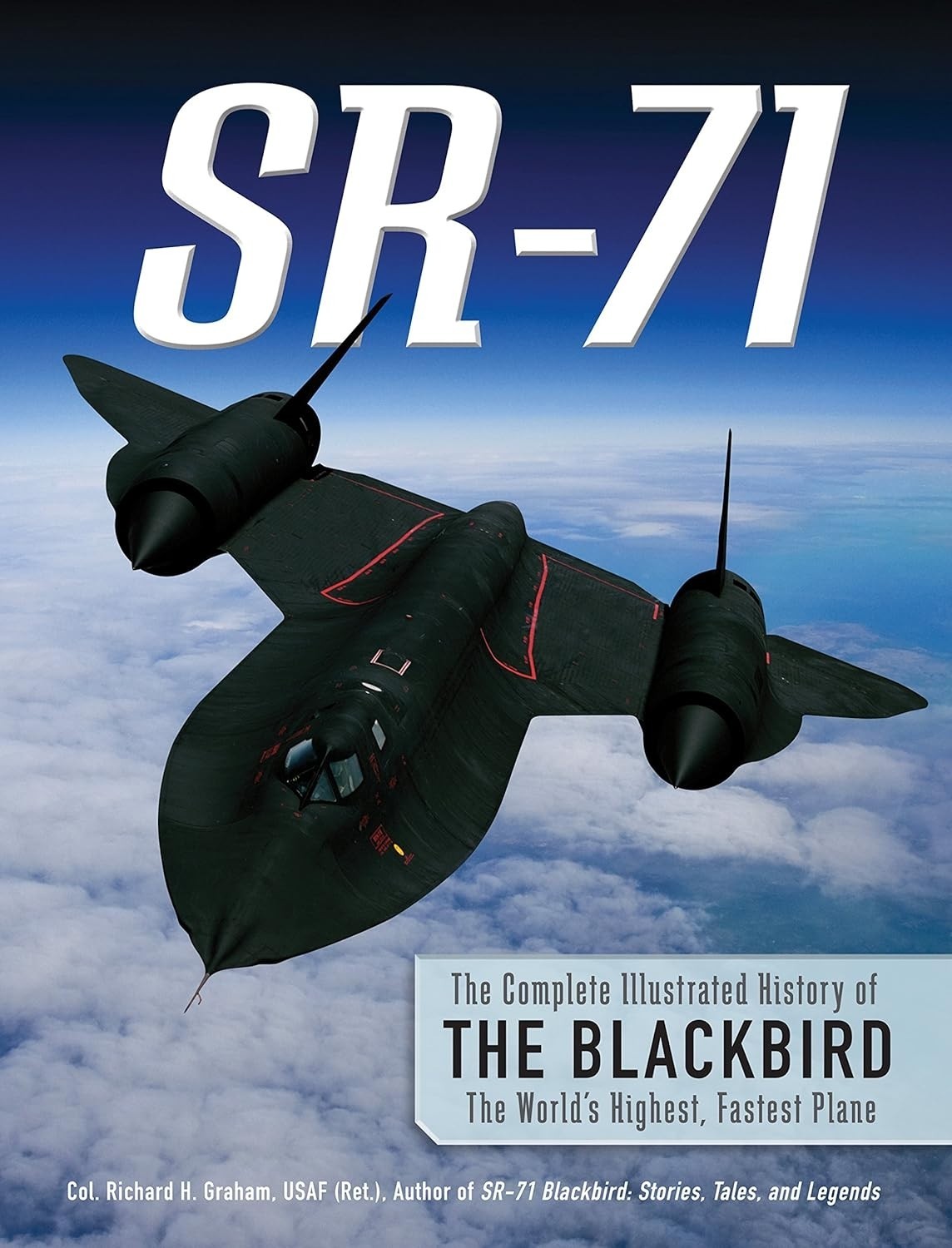 SR-71:The Complete Illustrated History of the Blackbird (Hardcover, 2013)