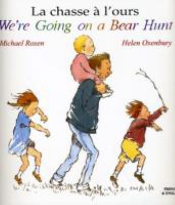 La chasse a l'ours/We're going on a bear hunt, Rosen, Michael,Oxenbury, Helen, G