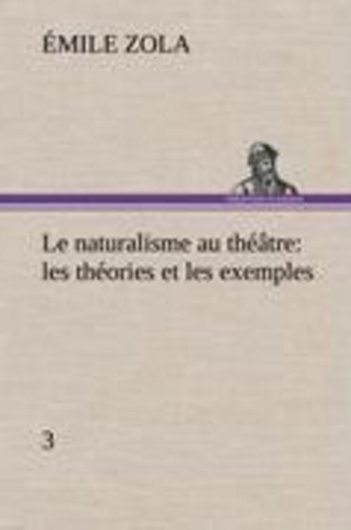 Thumbnail - Émile Zola | Le Naturalisme Au Théâtre: Les Théories Et Les Exemples3
