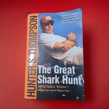 The Great Shark Hunt: Strange Tales from a Strange Time, Thompson, Hunter S. 