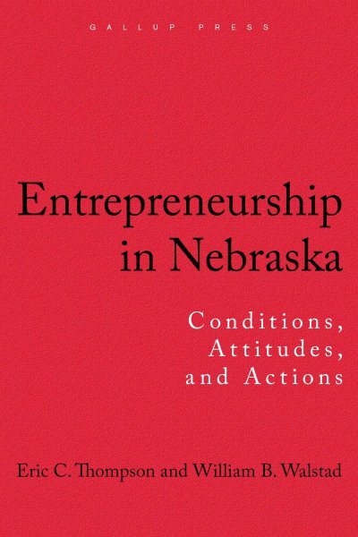 Entrepreneurship in Nebraska : Conditions, Attitudes, and Actions, Paperback ...