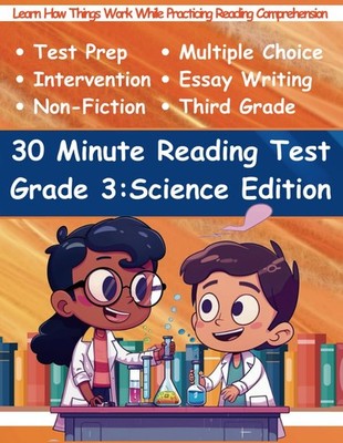 30 Minute Reading Test Grade 3 Science Edition: Learn How Things Work While Prac