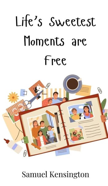 Samuel Kensington | Life's Sweetest Moments Are Free | Buch | Englisch (2025)-image