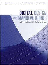 Digital Design and Manufacturing : CAD/CAM Applications in Archit