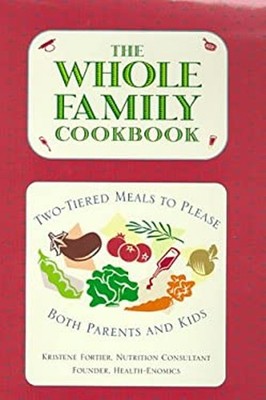 One Family, One Meal : Two-Tiered Meals to Please Both Parents an