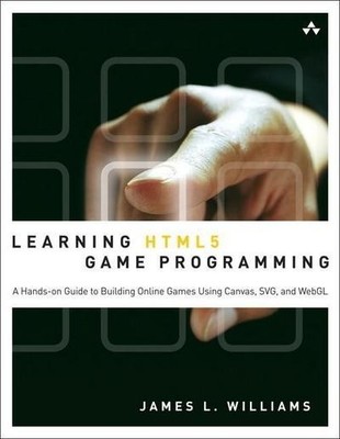 Learning HTML5 Game Programming: A Hands-on Guide to Building Online Games  ...