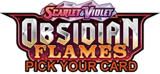 Scarlet & Violet Obsidian Flames (OBF) Pick Your Card!