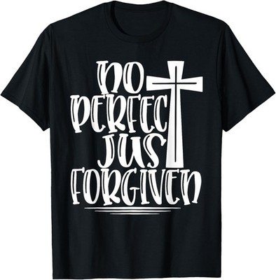 Not Perfect Just Forgiven Cute Christian Gift T-Shirt
