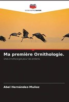 Abel HernáNdez-MuñOz | Ma PremièRe Ornithologie. | Taschenbuch | FranzöSisch