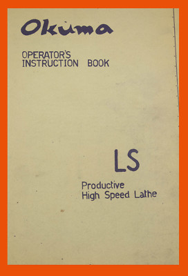 Okuma LS, Lathe, Operators Instructions Manual Years (1962-1965)  79 PAGES