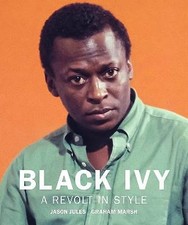 Black Ivy: A Revolt in Style, Jason Jules,  Hardba