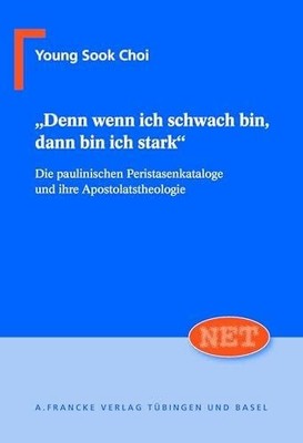 Denn wenn ich schwach bin, dann bin ich stark: Die Buch A. Francke Verlag