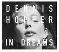 DENNIS HOPPER: IN DREAMS: SCENES FROM THE ARCHIVE By David Salle - Hardcover NEW